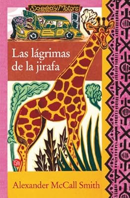 Las lagrimas de la jirafa/ Tears of the Giraffe (La 1 Agencia De Mujeres Detectives/ the First Agency of Detective Women) (No. 1 Ladies' Detective Agency) (Spanish Edition)