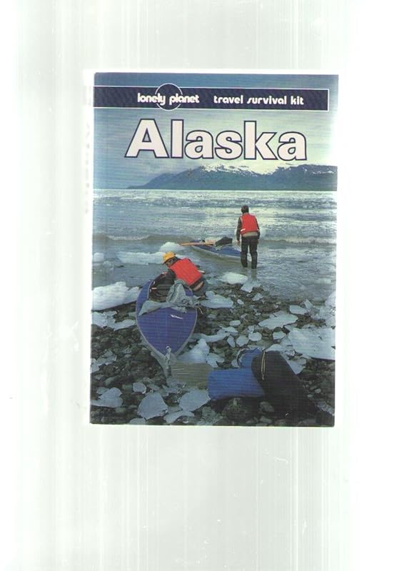 Lonely Planet Alaska (Lonely Planet Travel Survival Kit) by Jim Dufresne