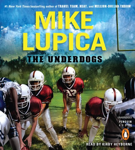 The Underdogs by Mike Lupica