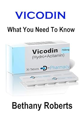 Vicodin. What You Need To Know.: A Guide To Treatments And Safe Usage