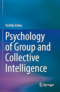 Psychology of Group and Collective Intelligence by Yoshiko Arima