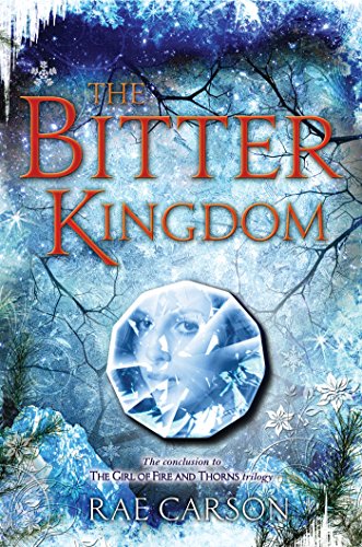 The Bitter Kingdom by Rae Carson