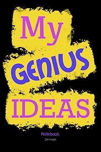 My Genius Ideas: Lined Journal, Diary for Creative Men and Women, with Fun Quote Cover, 6"x9". by Zentropik Design