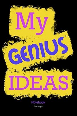 My Genius Ideas: Lined Journal, Diary for Creative Men and Women, with Fun Quote Cover, 6"x9".