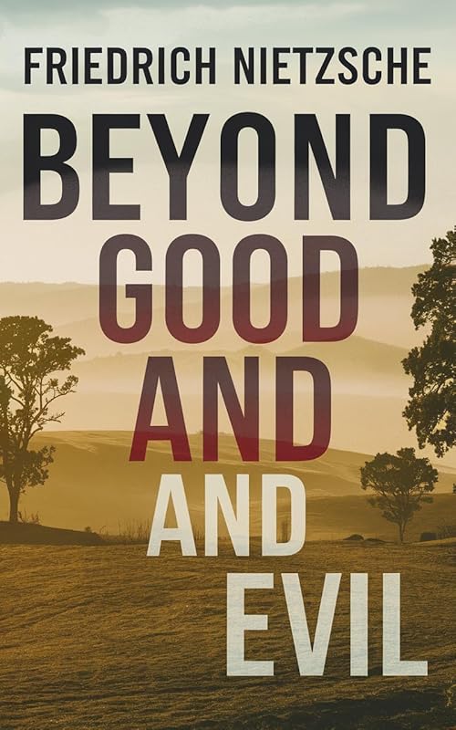 Beyond Good and Evil by Friedrich Nietzsche
