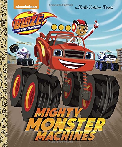 Mighty Monster Machines (Blaze and the Monster Machines) (Little Golden Book)
