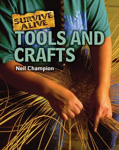 Tools and Crafts (Survive Alive) by Neil Champion