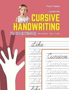 Learning Cursive Handwriting Workbook for Kids: Practice and review 7th 100 (#601-700) Fry sight words book (1000 English Fry Sight Words Cursive Handwriting)