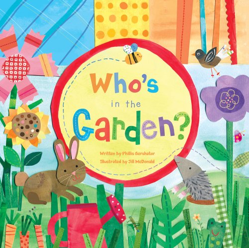 Who's in the Garden? by Phillis Gershator