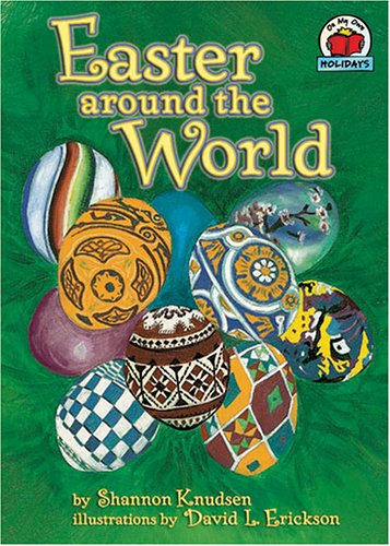 Easter Around the World (On My Own, Holidays) by Shannon Knudsen