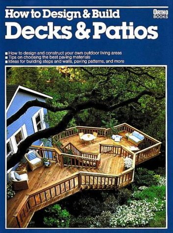 How to Design & Build Decks & Patios by Ortho Books
