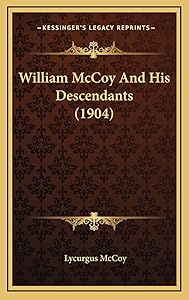 William McCoy and His Descendants (1904) by Lycurgus McCoy