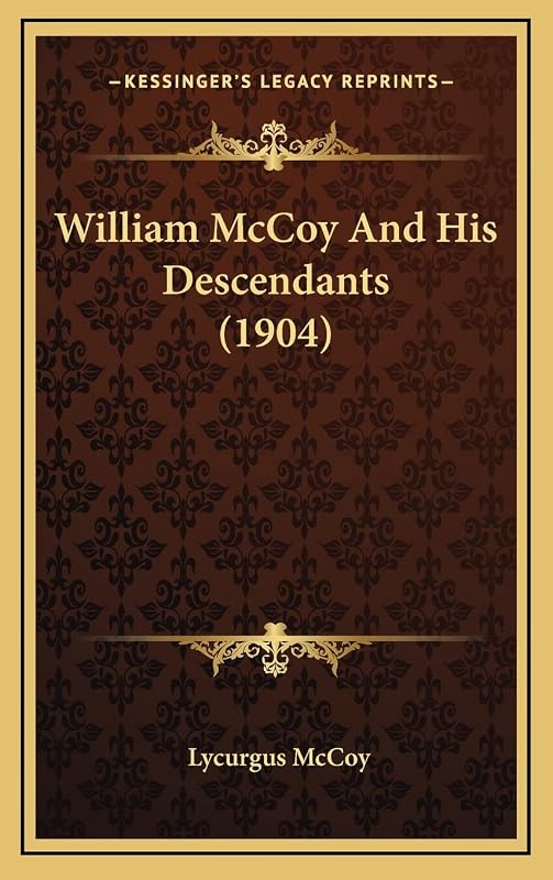 William McCoy and His Descendants (1904) by Lycurgus McCoy