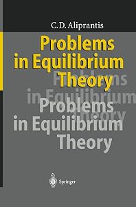 Problems in Equilibrium Theory by Charalambos D. Aliprantis