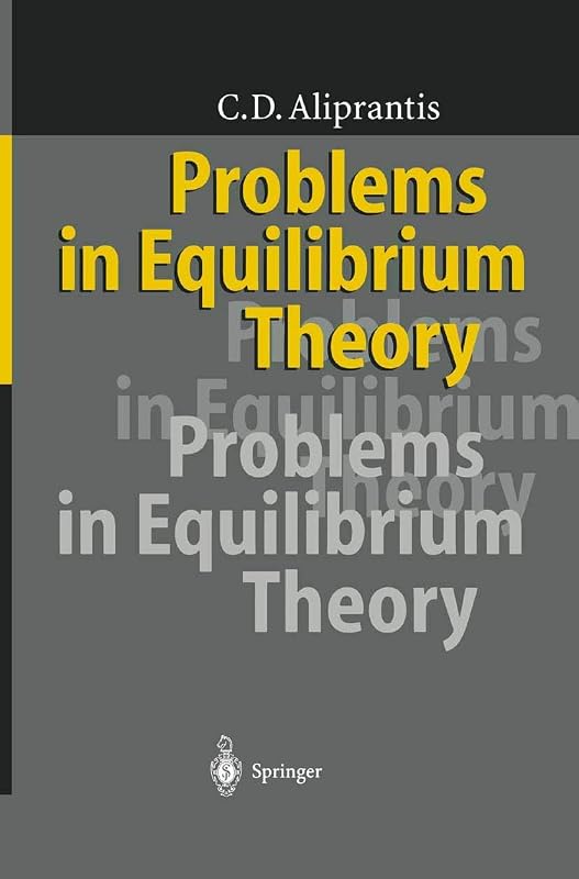 Problems in Equilibrium Theory by Charalambos D. Aliprantis