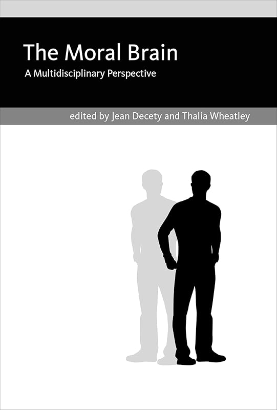 The Moral Brain: A Multidisciplinary Perspective by Jean Decety