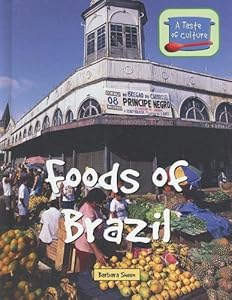 Foods of Brazil (Taste of Culture)