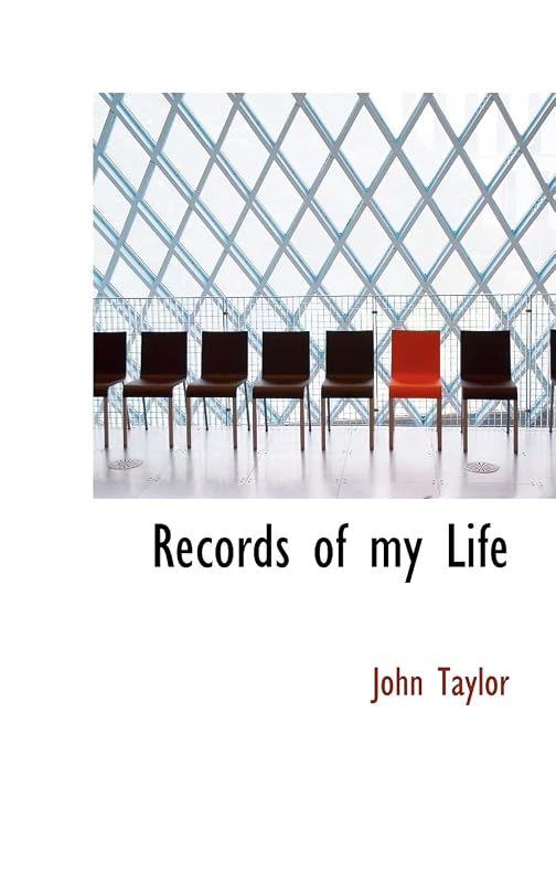 Records of my Life by Lecturer in Classics John Taylor