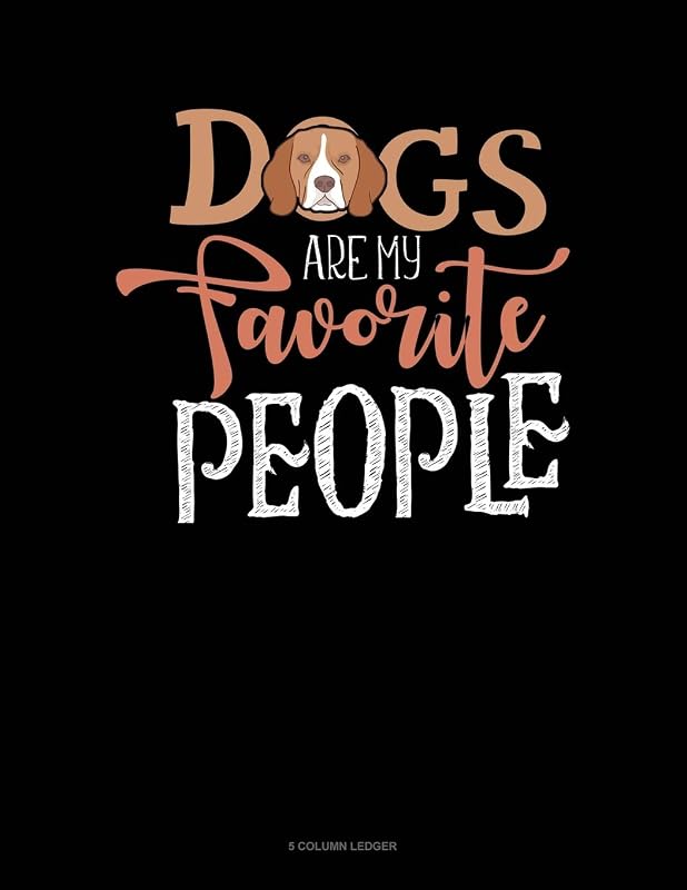 Dogs Are My Favorite People: 5 Column Ledger by Jeryx Publishing