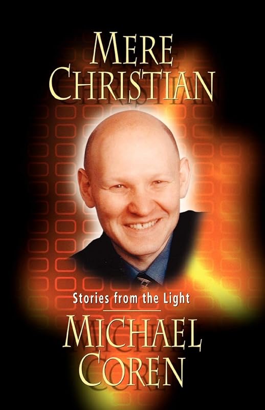 Mere Christian: Stories from the Light by Michael Coren