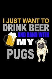 I Just Want To Drink And Hang With My Pug: 110 Game Sheets - 660 Tic-Tac-Toe Blank Games | Soft Cover Book For Kids For Traveling & Summer Vacations | ... X 22.86 Cm | Single Player | Funny Great Gi