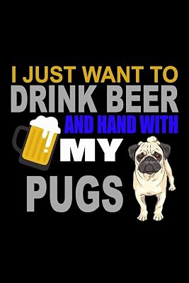 I Just Want To Drink And Hang With My Pug: 110 Game Sheets - 660 Tic-Tac-Toe Blank Games | Soft Cover Book For Kids For Traveling & Summer Vacations | ... X 22.86 Cm | Single Player | Funny Great Gi