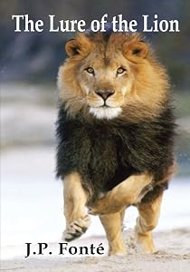 The Lure of the Lion by J P Fonti