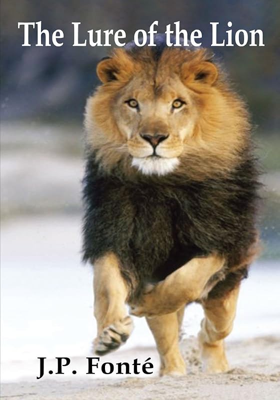 The Lure of the Lion by J P Fonti