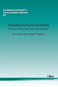 Crowdsourcing Accessibility: Human-Powered Access Technologies (Foundations and Trends(r) in Human-Computer Interaction) by Erin Brady