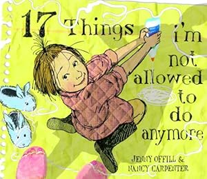 17 Things I'm Not Allowed to Do Anymore