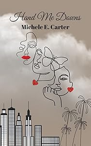Hand Me Downs by Michele E Carter