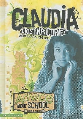 Advice About School: Claudia Cristina Cortez Uncomplicates Your Life