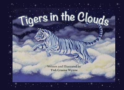 Tigers in the Clouds: A tigers journey