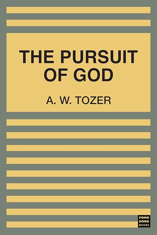 The Pursuit of God by A. W. Tozer