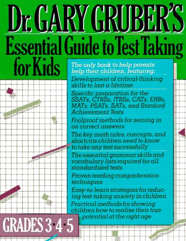 Dr. Gary Gruber's Essential Guide to Test Taking for Kids, Grades 3, 4, & 5 by Gary Gruber