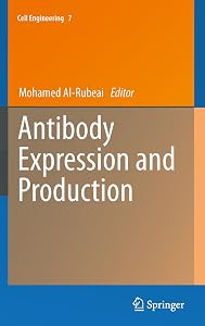 Antibody Expression and Production (Cell Engineering Book 7) by Mohamed Al-Rubeai