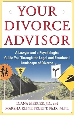 Your Divorce Advisor : A Lawyer and a Psychologist GuideYou Through the Legal and Emotional Landscape of Divorce