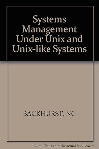 Systems Management Under Unix by Nigel Backhurst