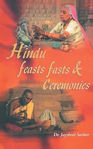 Hindu Feasts Fasts & Ceremonies by Jayshree Sarkar