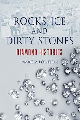 Rocks, Ice and Dirty Stones: Diamond Histories