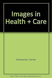 Images in Health + Care by Carole Mosbacher
