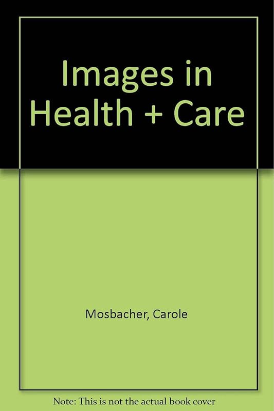 Images in Health + Care by Carole Mosbacher