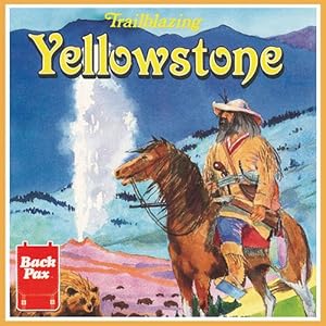 Trailblazing Yellowstone by Janus Adams
