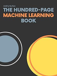 The Hundred-Page Machine Learning Book by Andriy Burkov