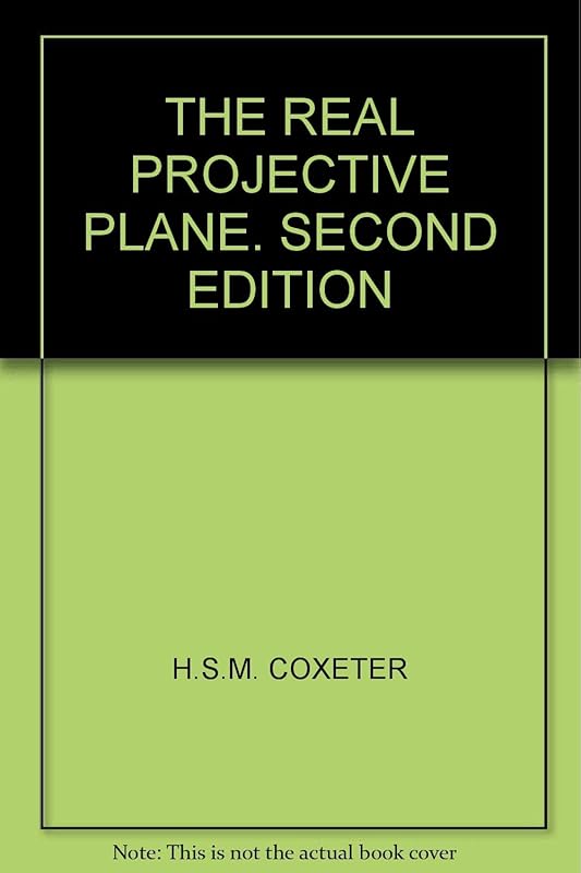 The real projective plane. Second Edition by H. S. M Coxeter