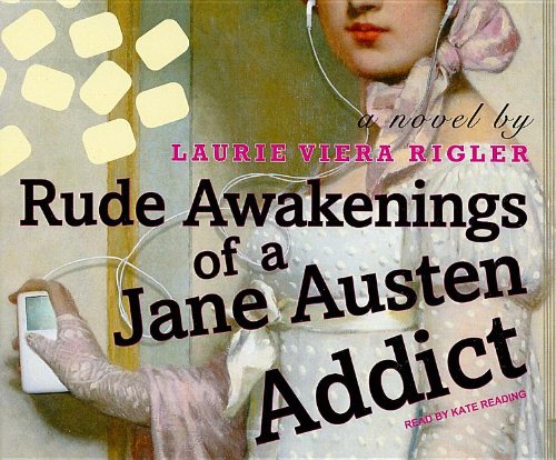 Rude Awakenings of a Jane Austen Addict by Laurie Viera Rigler