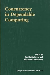 Concurrency in Dependable Computing by Paul Ezhilchelvan