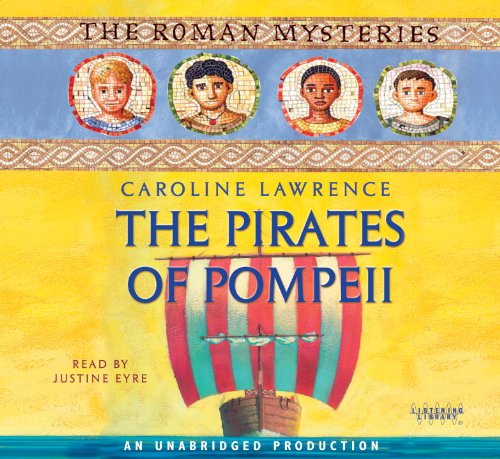 The Pirates of Pompeii: The Roman Mysteries Book 3 by Caroline Lawrence