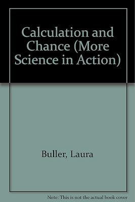 Calculation and Chance (More Science in Action)