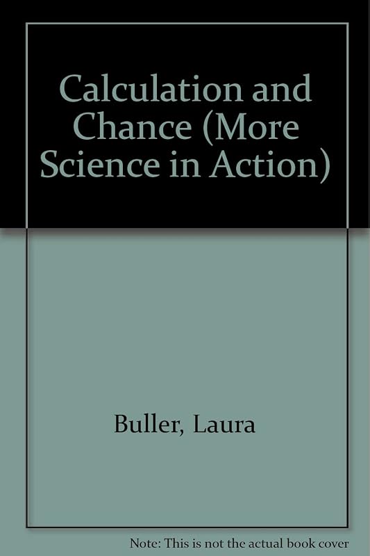 Calculation and Chance (More Science in Action) by Laura Buller